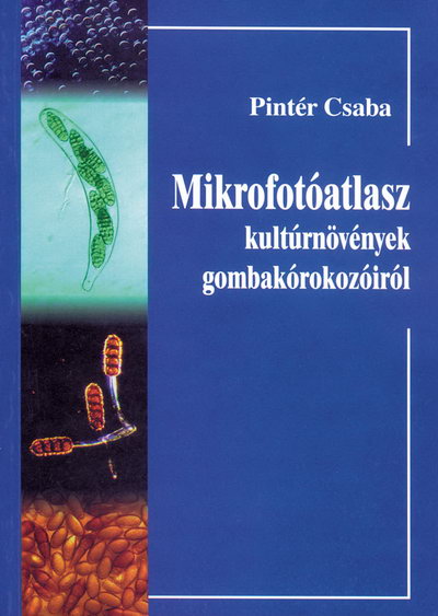 Mikrofotóatlasz kulturnövények gombakórokozóiról