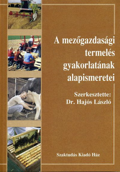 A mezőgazdasági termelés gyakorlatának alapismeretei