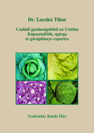 Családi gazdaságokból az Unióba - Káposztafélék, spárga és görögdinnye exportra