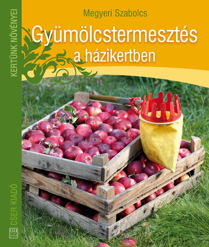 Gyümölcstermesztés a házikertben-Megyeri Szabolcs